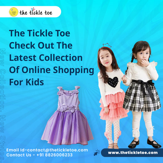 The Tickle Toe’s Kids Online Shopping for a Better Shopping Experience